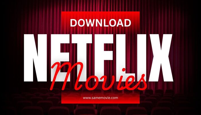 How to Download Movies on Netflix
