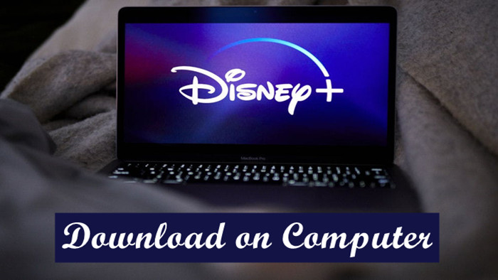 2023 Latest] How to Watch Disney Plus Video Offline on Mac?