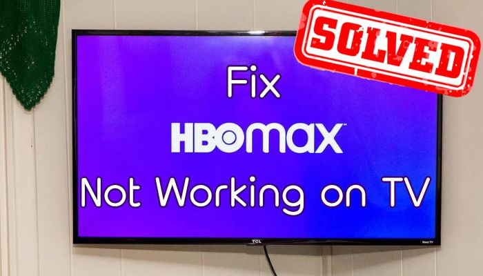 fix hbomax not working tv