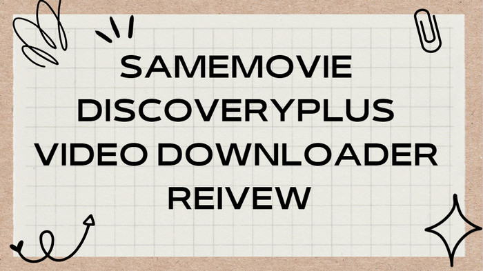 samemovie discoveryplus video downloader review