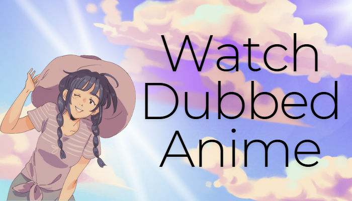 Watch Dubbed Anime