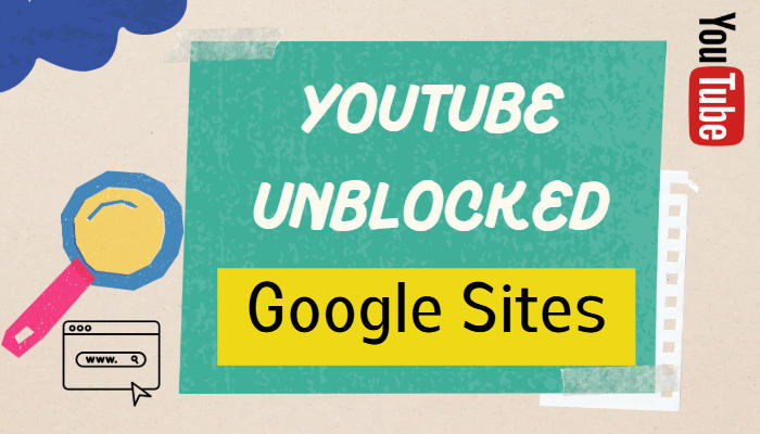 YouTube Unblocked Google Sites